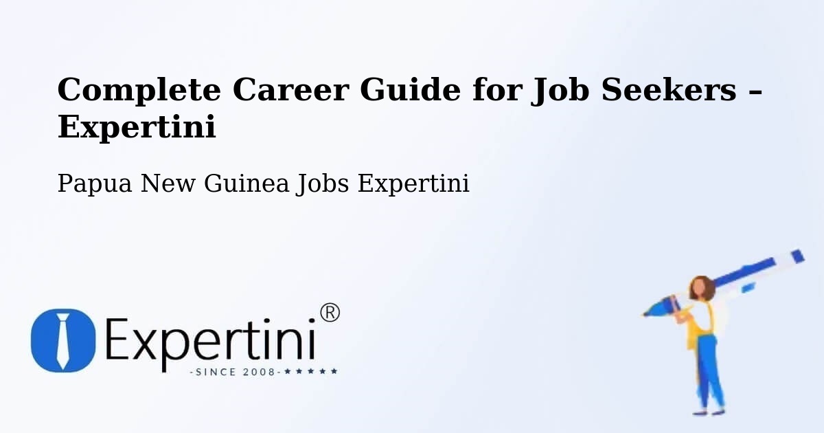 Career Guide for Job Seekers – Daru - Daru, Papua New Guinea Jobs Expertini