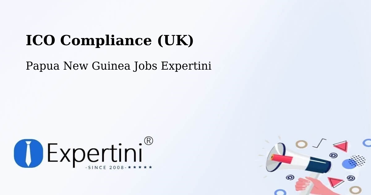 UK Data Protection & ICO Compliance – Daru - Papua New Guinea Jobs Expertini