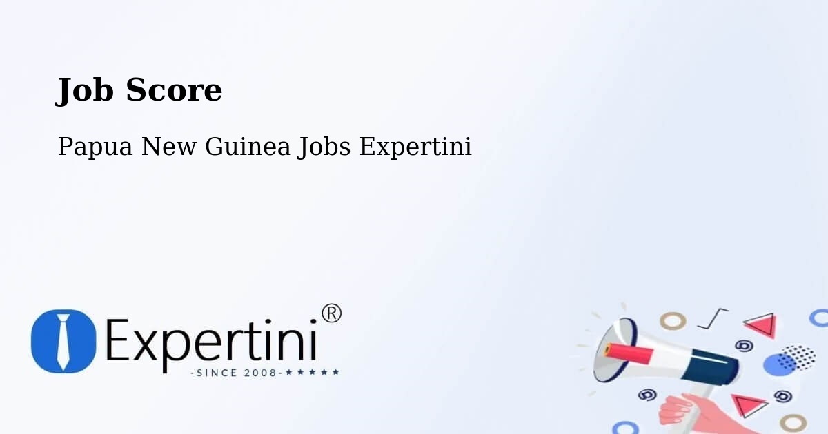 Job Score & Job Description Score Tool – Daru - Papua New Guinea Jobs Expertini