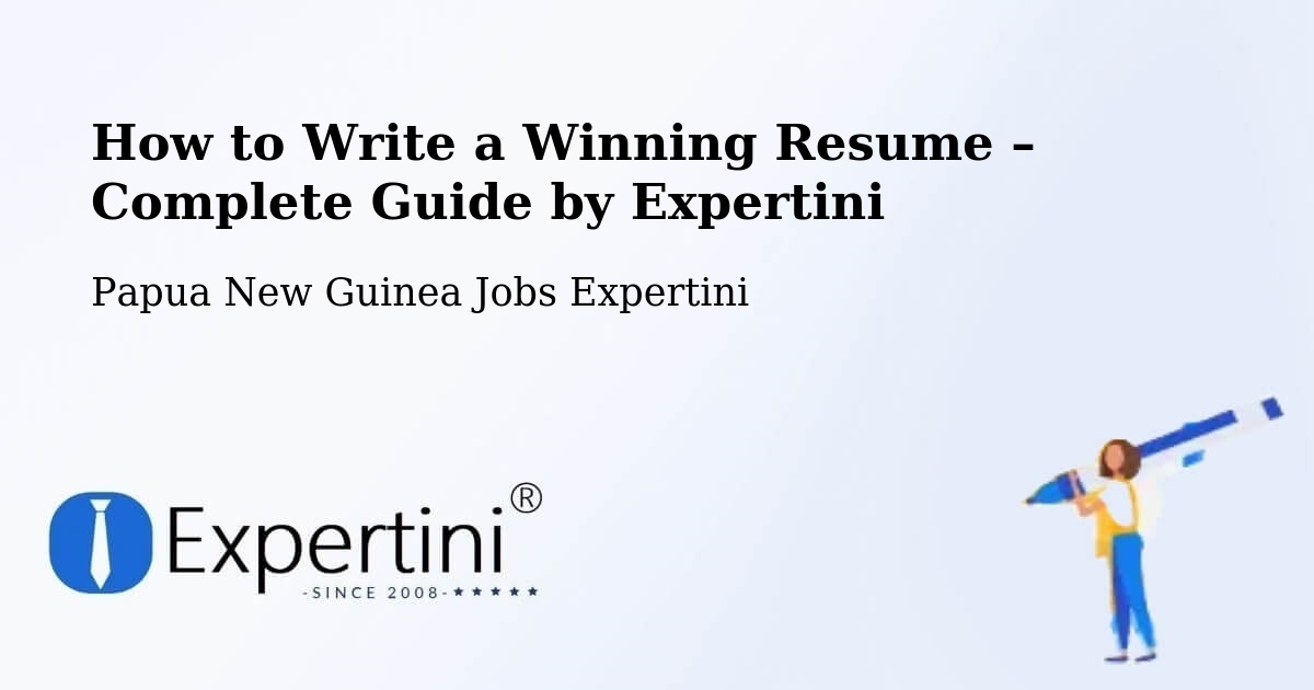 Resume Writing Guide for Job Seekers – Daru - Daru, Papua New Guinea Jobs Expertini