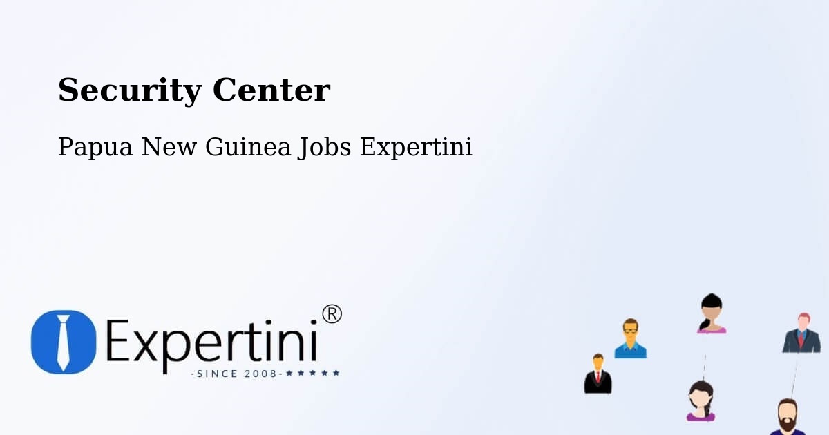 Security & Compliance – Daru - Papua New Guinea Jobs Expertini