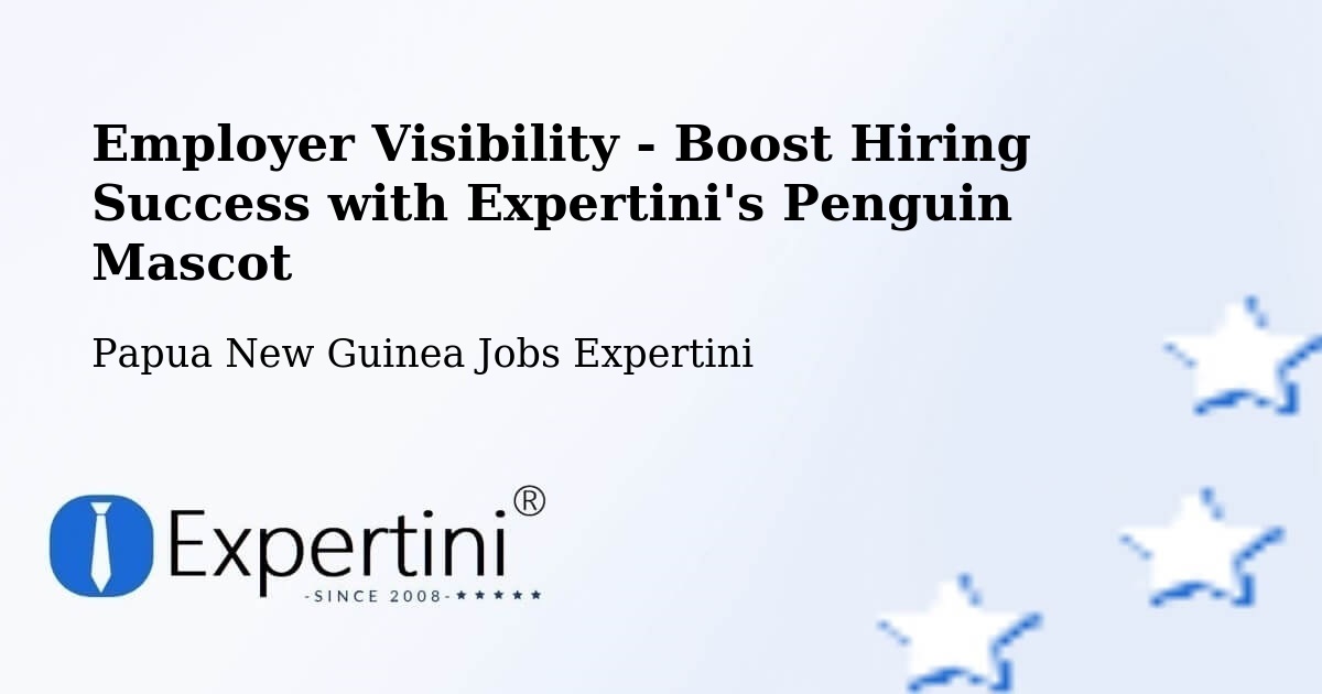 CV and Resume Visibility Optimization – Daru - Papua New Guinea Jobs Expertini